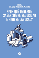&iquest;Por qu&eacute; debemos saber sobre Seguridad e Higiene Laboral? - Lic. Cristian Omar Altamirano