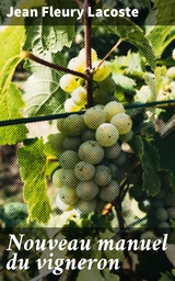 Nouveau manuel du vigneron - Jean Fleury Lacoste