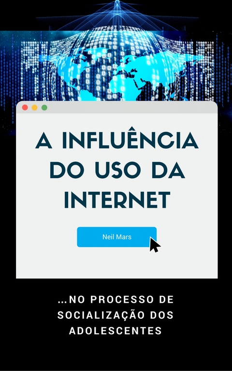 A Influ&ecirc;ncia do Uso da Internet - Neil Mars