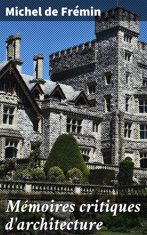 M&eacute;moires critiques d'architecture - Michel de Fr&eacute;min