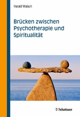 Br&uuml;cken zwischen Psychotherapie und Spiritualit&auml;t -  Harald Walach