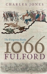 The Forgotten Battle of 1066: Fulford - Charles Jones