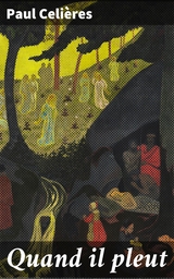 Quand il pleut - Paul Celi&egrave;res