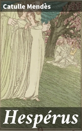 Hesp&eacute;rus - Catulle Mend&egrave;s