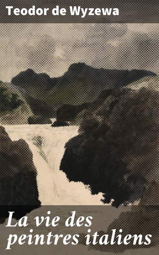 La vie des peintres italiens