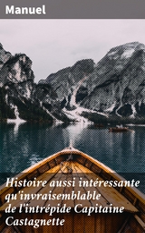 Histoire aussi int&eacute;ressante qu'invraisemblable de l'intr&eacute;pide Capitaine Castagnette -  Manuel