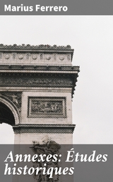 Annexes: &Eacute;tudes historiques - Marius Ferrero