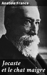Jocaste et le chat maigre - Anatole France