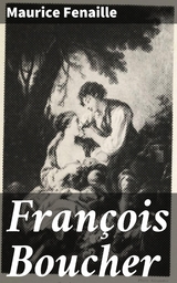Fran&ccedil;ois Boucher - Maurice Fenaille