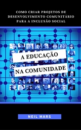 A Educa&ccedil;&atilde;o na Comunidade - Neil Mars