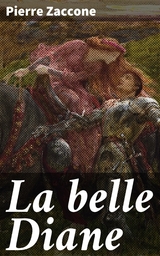 La belle Diane - Pierre Zaccone