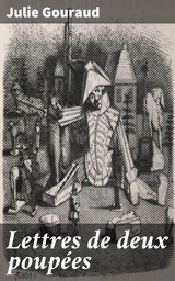 Lettres de deux poup&eacute;es - Julie Gouraud