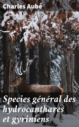 Species g&eacute;n&eacute;ral des hydrocanthares et gyriniens - Charles Aub&eacute;
