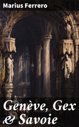 Gen&egrave;ve, Gex & Savoie - Marius Ferrero
