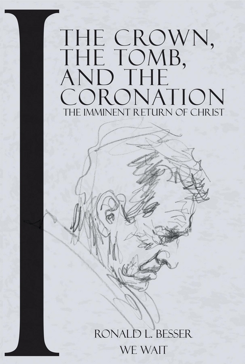The Crown, The Tomb, and The Coronation - Ronald Besser