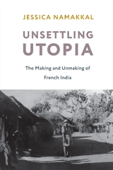 Unsettling Utopia -  Jessica Namakkal