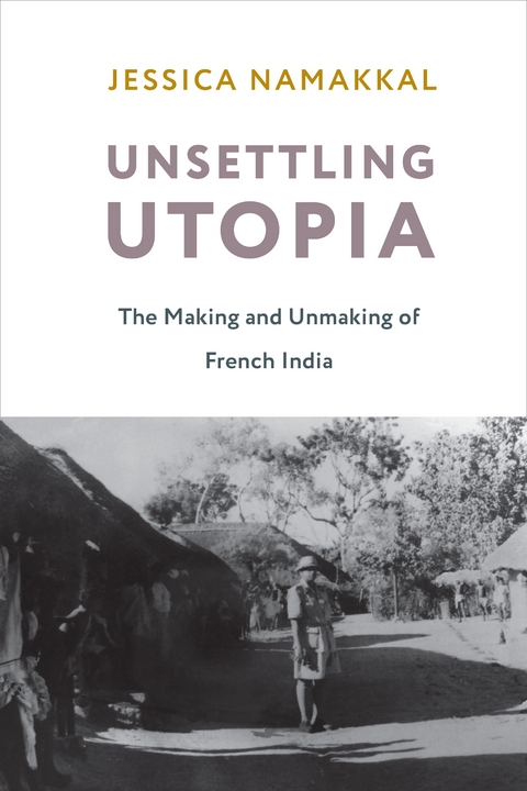 Unsettling Utopia -  Jessica Namakkal