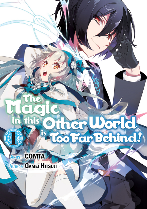 Magic in this Other World is Too Far Behind! (Manga) Volume 1 -  Gamei Hitsuji