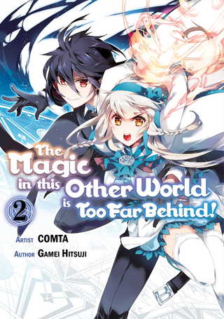 Magic in this Other World is Too Far Behind! (Manga) Volume 2