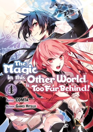 Magic in this Other World is Too Far Behind! (Manga) Volume 4