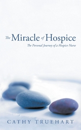 The Miracle of Hospice - Cathy Truehart