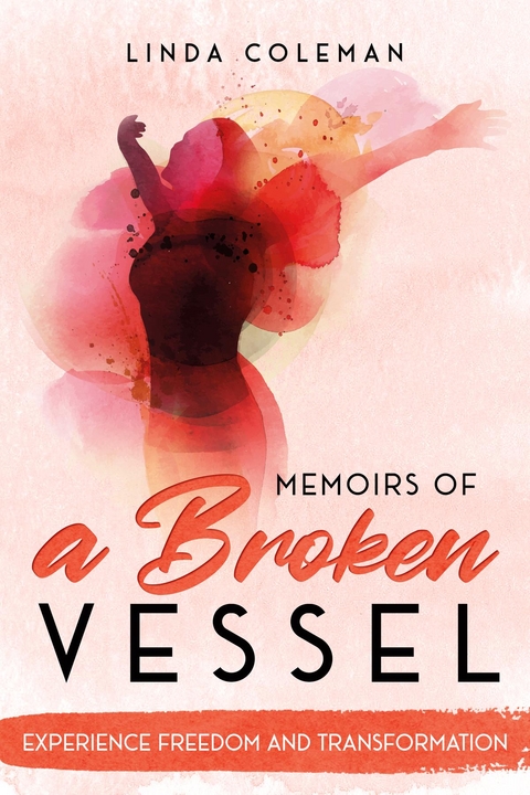 Memoirs of a Broken Vessel - Linda Coleman