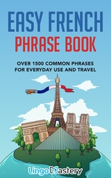 Easy French Phrase Book -  Lingo Mastery