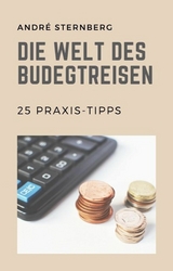 Die Welt des Budgetreisen - Andre Sternberg