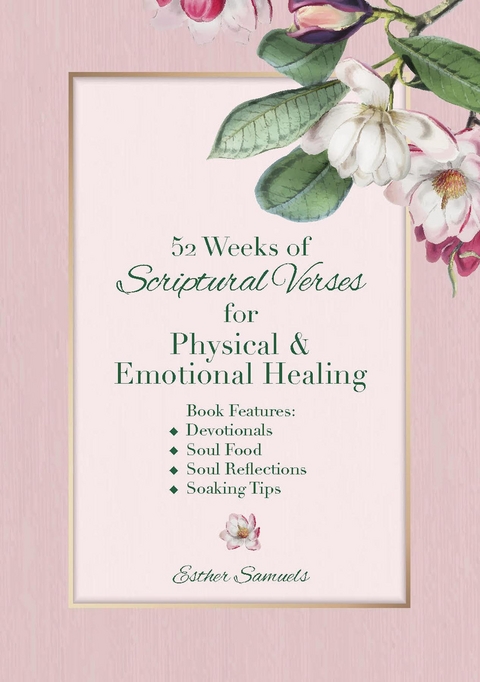 52 Weeks of Scriptural Verses for Physical and Emotional Healing - Esther Samuels