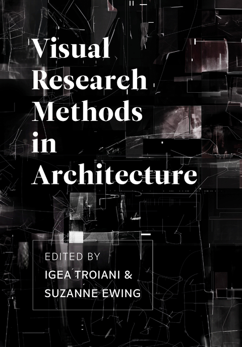 Visual Research Methods in Architecture - 