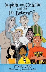 Sophia and Charlie and the In-Betweens - Fiona Ware