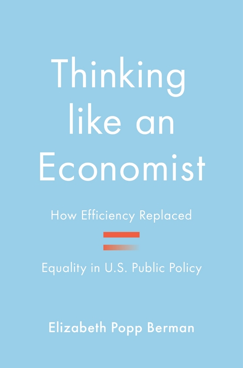 Thinking like an Economist -  Elizabeth Popp Berman