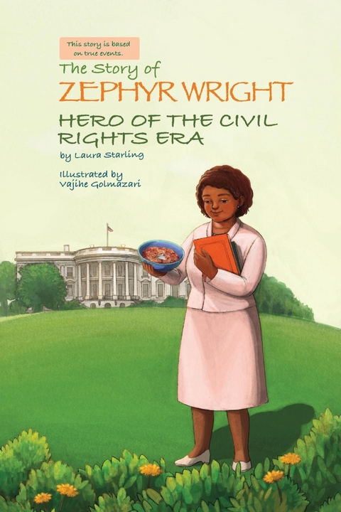 The Story of Zephyr Wright Hero of the Civil Rights Era - Laura Starling