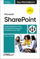 Microsoft SharePoint &ndash; Das Praxisbuch f&uuml;r Anwender - Melanie Schmidt
