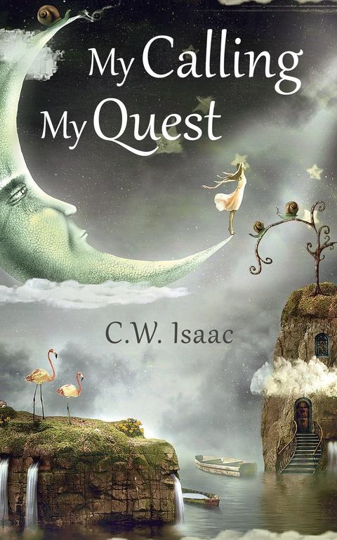 My Calling, My Quest -  C.W. Isaac