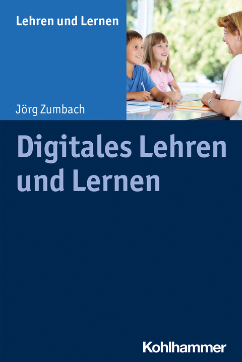Digitales Lehren und Lernen - J&ouml;rg Zumbach