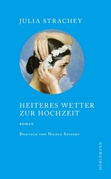 Heiteres Wetter zur Hochzeit - Julia Strachey
