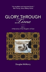 Glory Through Time, Vol. 1 - Douglas McMurry