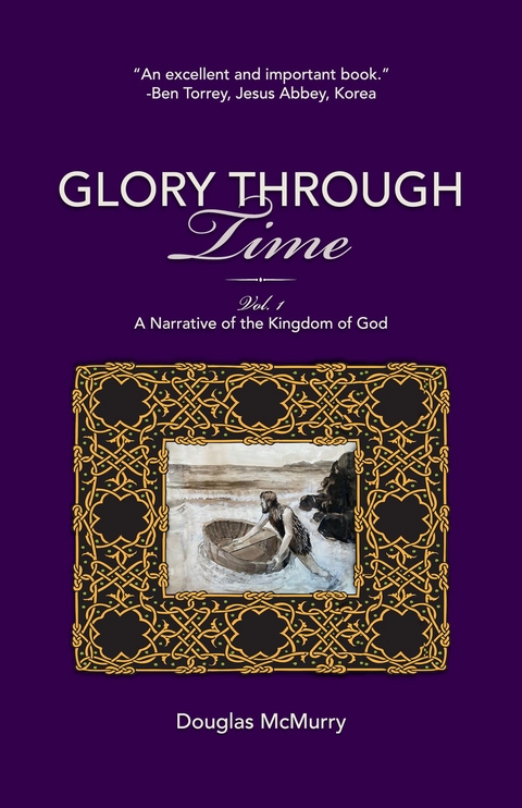 Glory Through Time, Vol. 1 - Douglas McMurry