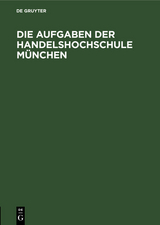 Die Aufgaben der Handelshochschule M&uuml;nchen