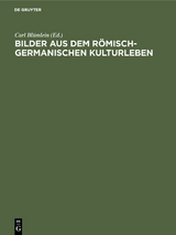 Bilder aus dem r&ouml;misch-germanischen Kulturleben - 