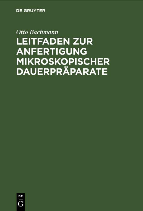 Leitfaden zur Anfertigung mikroskopischer Dauerpr&auml;parate - Otto Bachmann