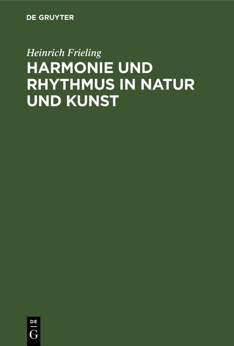 Harmonie und Rhythmus in Natur und Kunst - Heinrich Frieling
