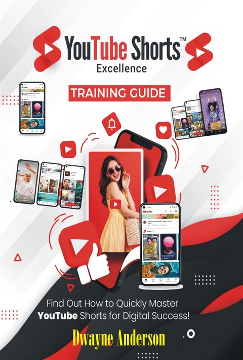YouTube Shorts Excellence Training Guide - Dwayne Anderson