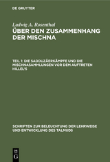 Die Sadduz&auml;erk&auml;mpfe und die Mischnasammlungen vor dem Auftreten Hillel&rsquo;s - Ludwig A. Rosenthal