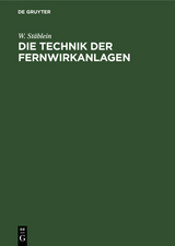 Die Technik der Fernwirkanlagen - W. St&auml;blein