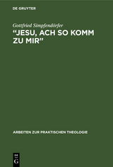 &bdquo;Jesu, ach so komm zu mir‟ - Gottfried Simpfend&ouml;rfer