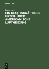 Ein rechtskr&auml;ftiges Urteil &uuml;ber Amerikanische Luftheizung - Erwin Herz