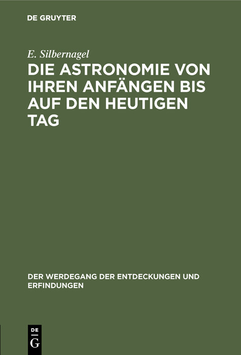 Die Astronomie von ihren Anf&auml;ngen bis auf den heutigen Tag - E. Silbernagel