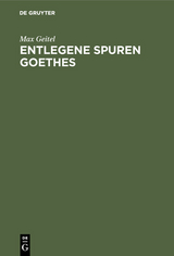 Entlegene Spuren Goethes - Max Geitel